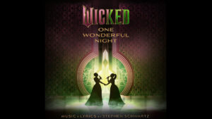 ‘Wicked One Wonderful Night Live Soundtrack Released ‘উইকড: ওয়ান ওয়ান্ডারফুল নাইট (লাইভ)’ সাউন্ডট্র্যাক প্রকাশিত
